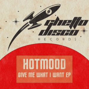 Hotmood Ghetto Disco Records